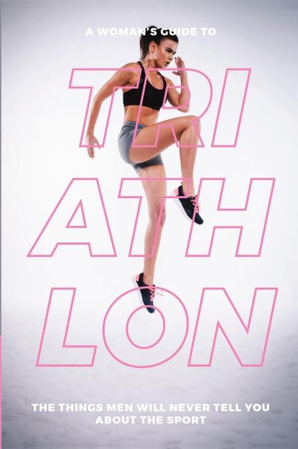A Womans Guide to TA Womans Guide to Triathlon
