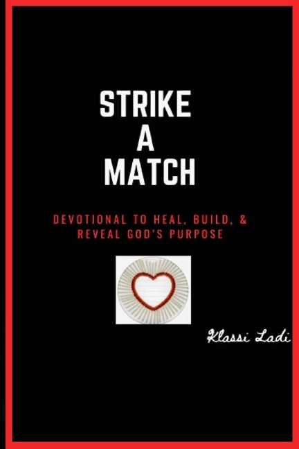 Strike A Match: Devotional to Heal, Build, & Reveal Gods Purpose