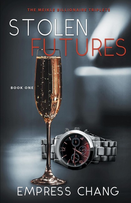 Stolen Futures (The Meikle Billionaire Triplets Book One)