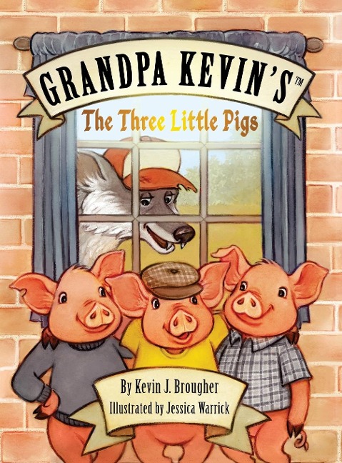 Grandpa Kevins...The Three Little Pigs