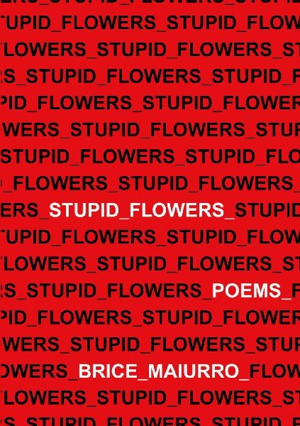 Stupid Flowers