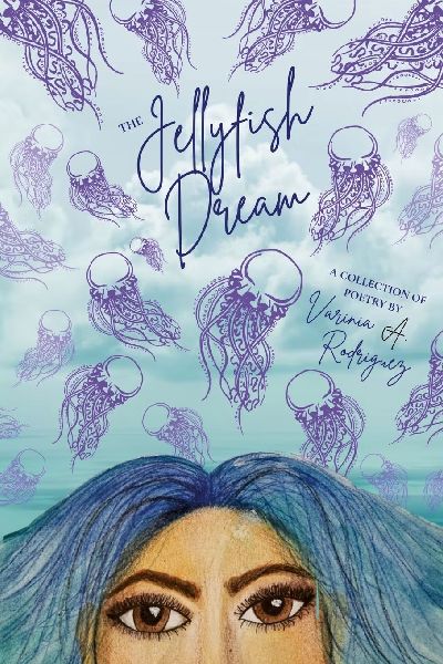 The Jellyfish Dream: A Collection of Poetry