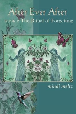 After Ever After: The Ritual of Forgetting: Book One of the After Ever After Trilogy