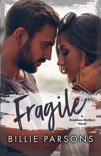 Fragile A Bradshaw Brothers Novel Book 1