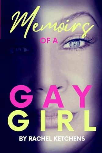 Memoirs of a Gay Girl