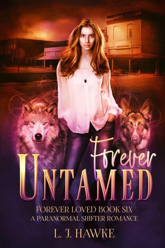 Forever Untamed Forever Loved Book Six a Paranormal Shifter Romance