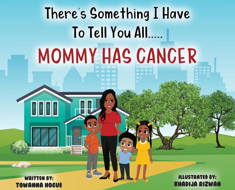 Theres Something I Have To Tell You All...Mommy Has Cancer!