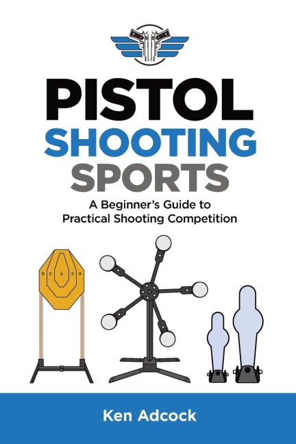 Pistol Shooting Sports: A Beginners Guide to Practical Shooting Competition