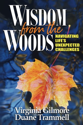Wisdom from the Woods Navigating Life's Unexpected Challenges
