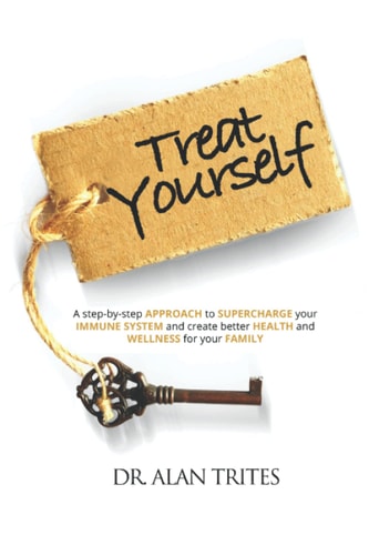 Treat Yourself A Step-By-Step Approach to Supercharge Your Immune System and Create and Create Better Health and Wellness for Your Family