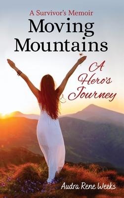 Moving Mountains: A Heros Journey