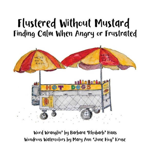 Flustered Without Mustard: Finding Calm When Angry or Frustrated