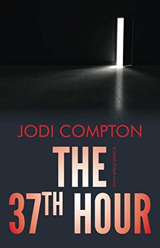 The 37th Hour A Sarah Pribek Novel