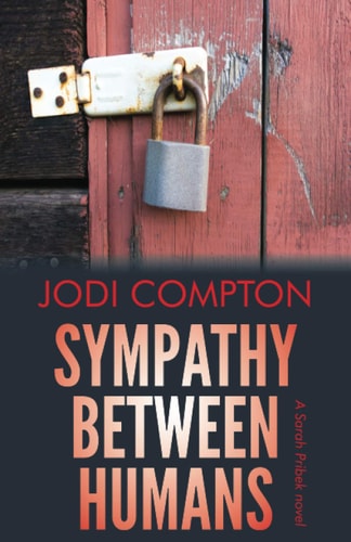 Sympathy Between Humans A Sarah Pribek Novel