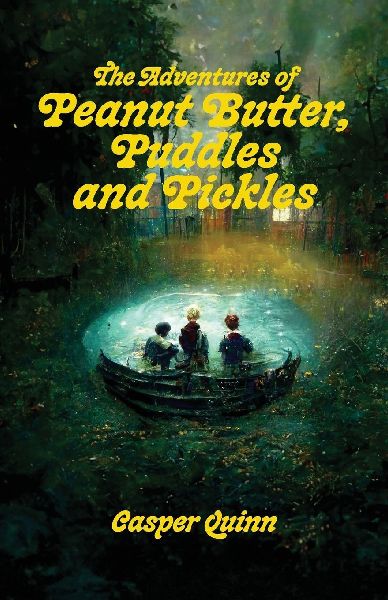 The Adventures of Peanut Butter, Puddles and Pickles