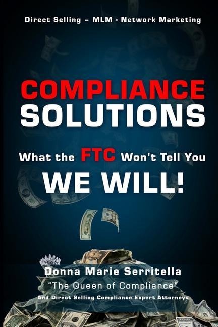 Compliance Solutions: What the FTC Wont Tell You - WE WILL
