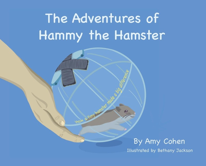 The Adventures of Hammy the Hamster: How a tiny hamster made a big difference