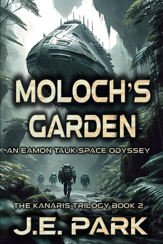 Moloch's Garden An Eamon Tauk Space Odyssey - Book 2