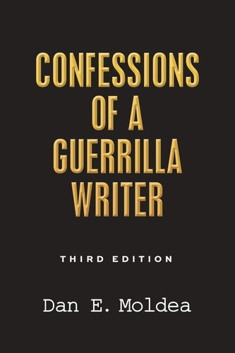 Confessions of a Guerrilla Writer Adventures in the Jungles of Crime, Politics, and Journalism