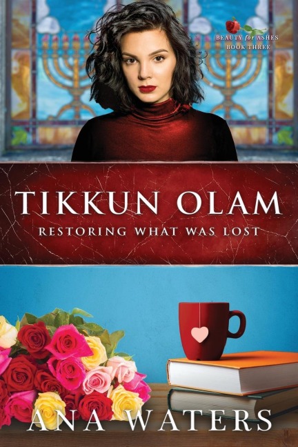 Tikkun Olam: Restoring What was Lost (second chance, closed door romance)