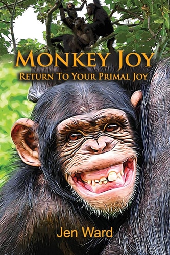 Monkey Joy Return to Your Primal Joy