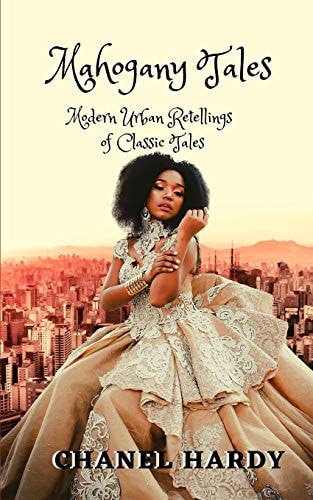 Mahogany Tales Modern Urban Retellings of Classic Tales