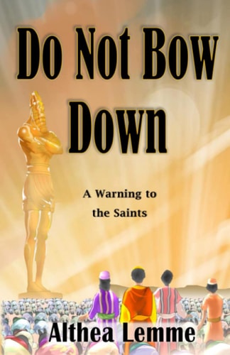 Do Not Bow Down A Warning to the Saints