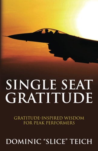 Single Seat Gratitude(TM) Gratitude-Inspired Wisdom for Peak Performers