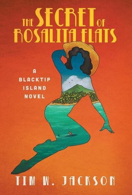 The Secret of Rosalita Flats: a Blacktip Island novel