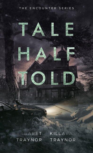 Tale Half Told: Encounter Series: Book 1