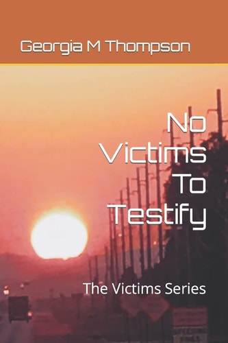 No Victims To Testify The Victims' Series