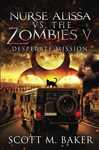 Nurse Alissa Vs. the Zombies V Desperate Mission