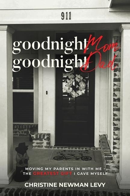 Goodnight Mom...Goodnight Dad Moving My Parents In With Me The Greatest Gift I Gave Myself