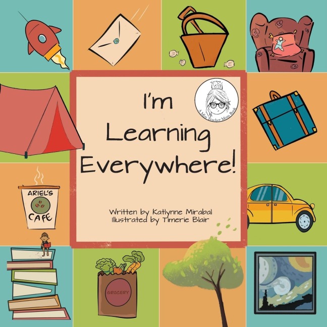Im Learning Everywhere: (A Miss Teacher Mom Book)