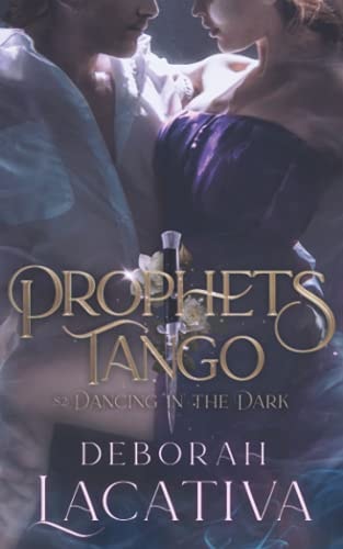 Prophets Tango S2: Dancing in the Dark
