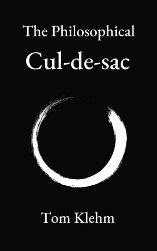 The Philosophical Cul-De-sac