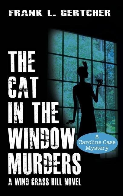 The Cat in the Window Murders: A Wnd Grass Hill Novel