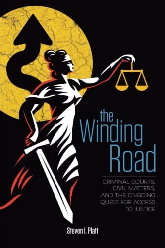 The Winding Road Criminal Courts, Civil Matters, and the Ongoing Quest for Access to Justice