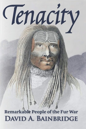 Tenacity Remarkable People of the Fur War