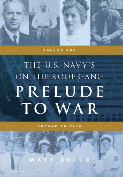 The U.S. Navys On-the-Roof Gang: Volume 1 - Prelude to War - Second Edition