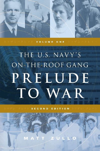 The U.S. Navy's On-the-Roof Gang: Volume 1 - Prelude to War - Second Edition