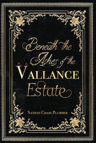Beneath the Ashes of the Vallance Estate