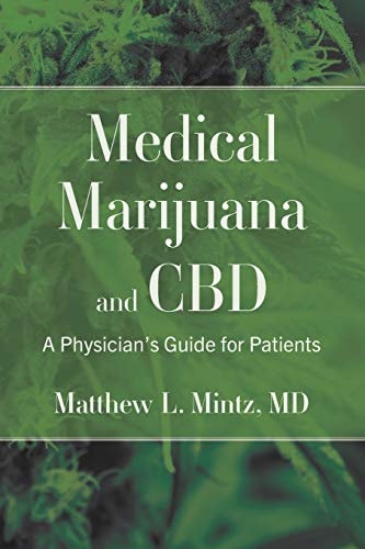 Medical Marijuana and CBD A Physician's Guide for Patients