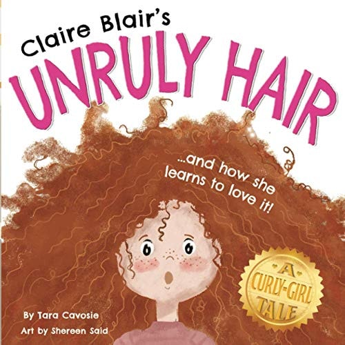 Claire Blair's Unruly Hair A Curly-Girl Tale (Red Hair)