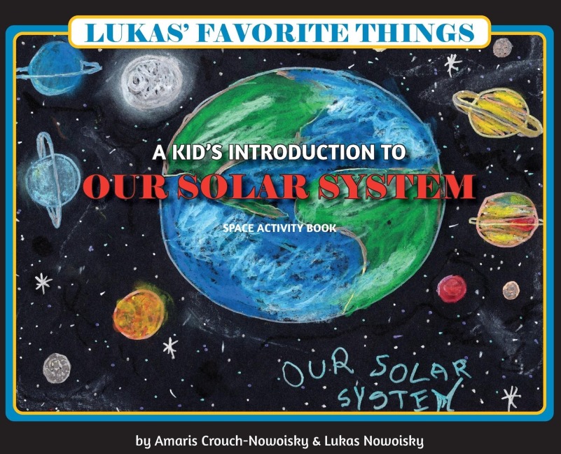 Lukas Favorite Things: A Kids Introduction to Our Solar System