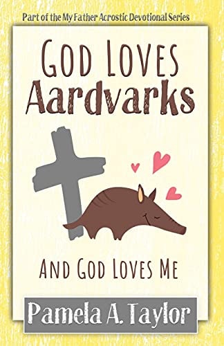 God Loves Aardvarks And God Loves Me