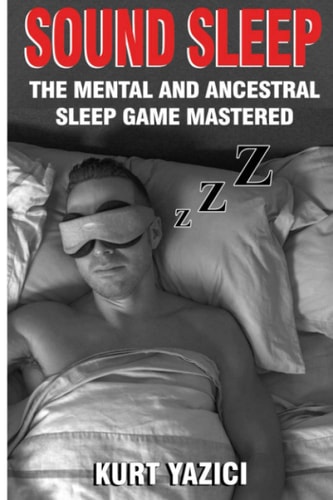 Sound Sleep The Mental and Ancestral Sleep Game Mastered