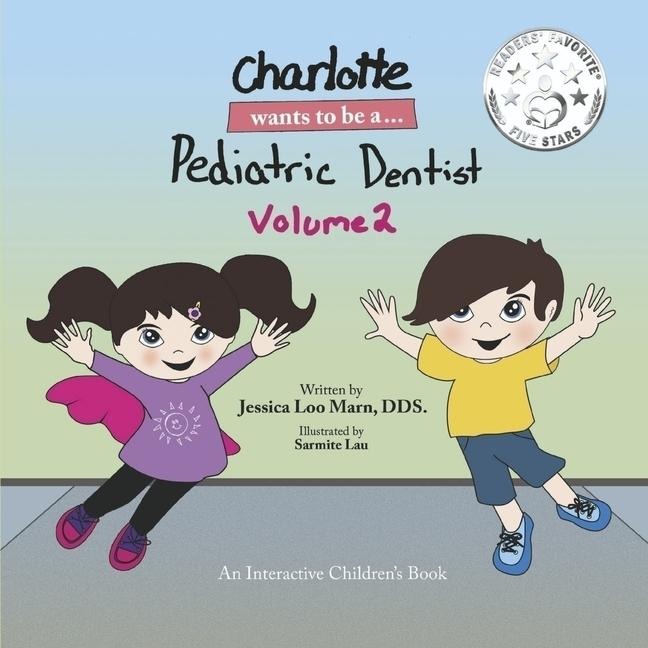 Charlotte Wants to Be A... Pediatric Dentist Volume 2: Volume 1