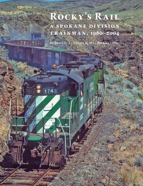 Rockys Rail: A Spokane Division Trainman, 1960-2004