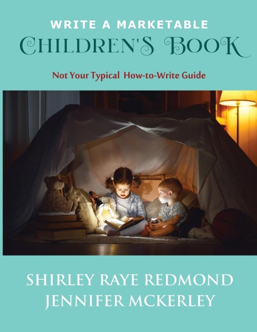 Write a Marketable Childrens Book: Not Your Typical How-To-Write Guide